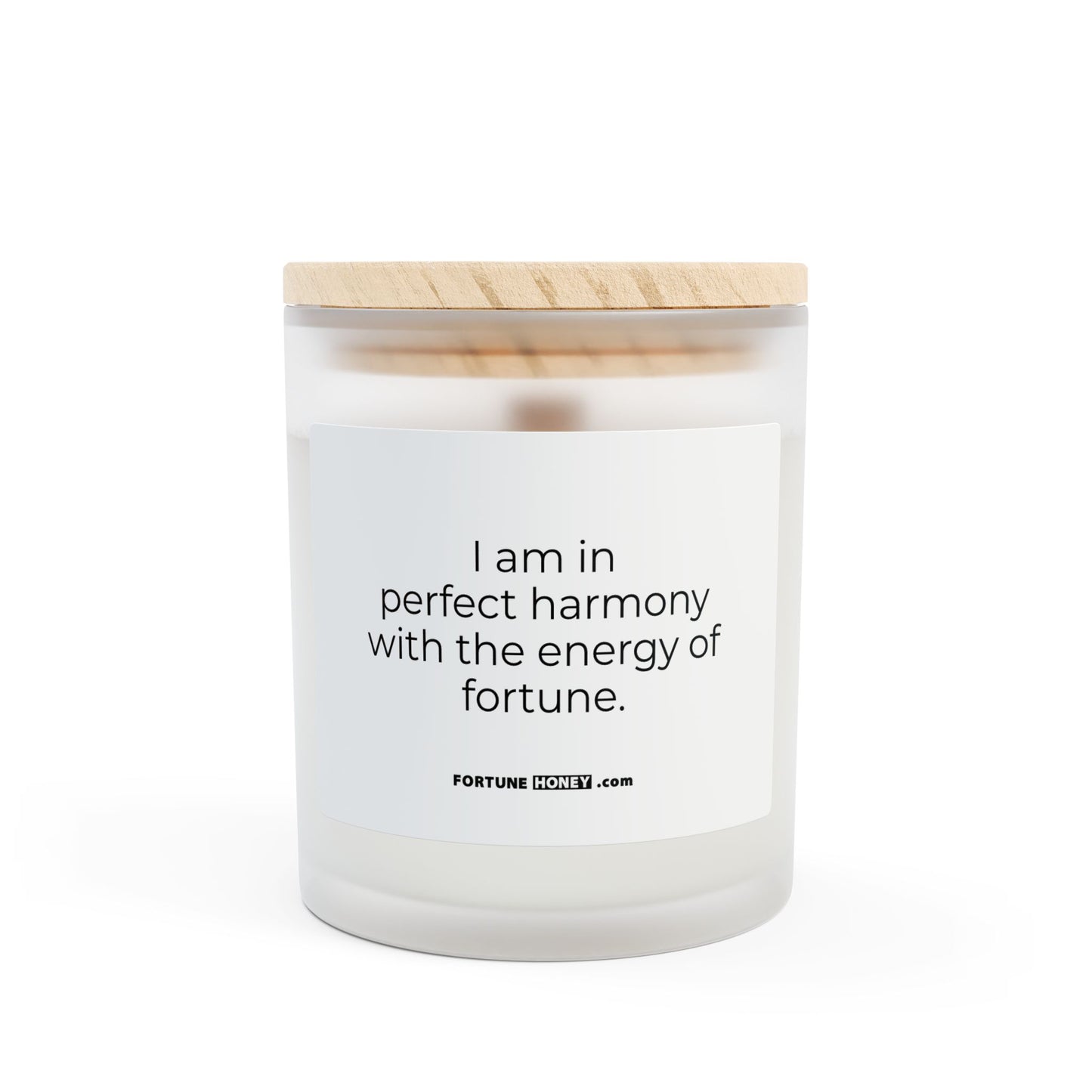 I am in perfect harmony with the energy of fortune. Frosted Glass Candle - 11oz - Perfect Gift for Mindfulness and Self-Care
